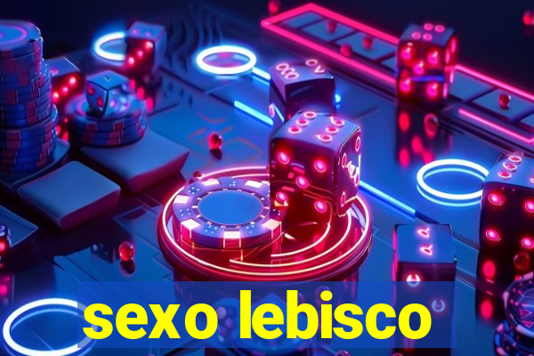 sexo lebisco